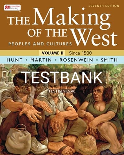 Test Bank for The Making of the West Volume 2 7th Edition by Hunt cover