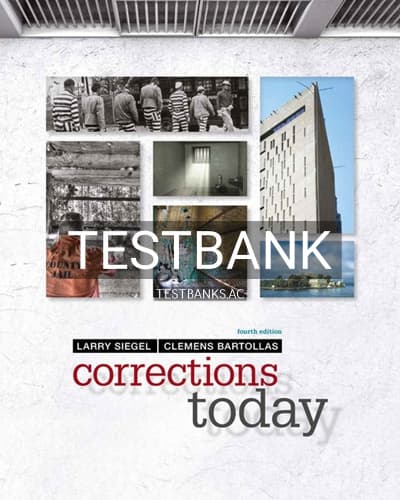 Test Bank for Corrections Today 4th Edition by Siegel cover