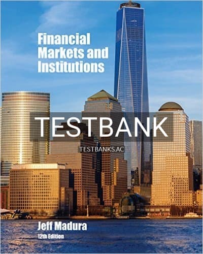 Test Bank for Financial Markets and Institutions 12th Edition by Madura cover