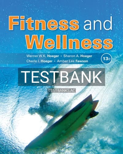 Test Bank for Fitness and Wellness 13th Edition by Hoeger cover