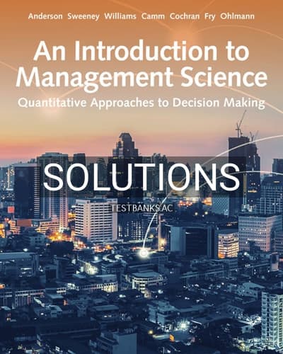 Solutions for Introduction to Management Science Quantitative Approach 15th Edition by Anderson cover