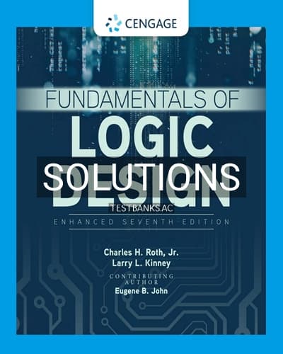 Solutions for Fundamentals of Logic Design Enhanced Edition 7th Edition by Roth cover