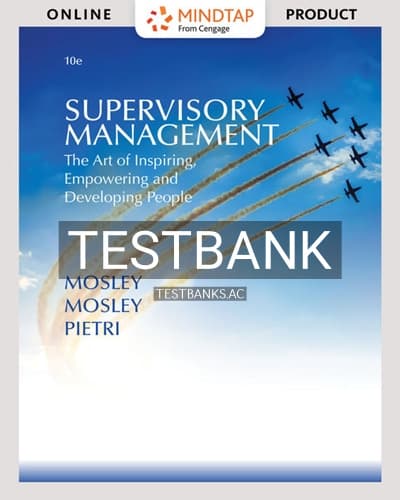 Test Bank for Supervisory Management 10th Edition by Mosley cover