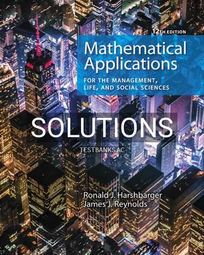 Solutions for Mathematical Applications for the Management Life and Social Sciences 12th Edition by Harshbarger cover