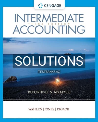 Solutions for Intermediate Accounting Reporting and Analysis 3rd Edition by Wahlen cover