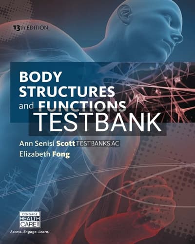 Test Bank for Body Structures and Functions Updated 13th Edition by Scott cover