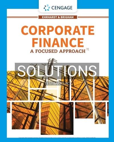 Solutions for Corporate Finance A Focused Approach 7th Edition by Ehrhardt cover