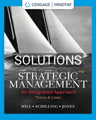 Solutions for Strategic Management Theory & Cases An Integrated Approach 13th Edition by Hill cover