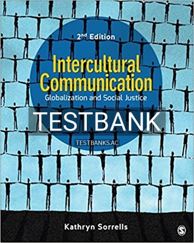 Test Bank for Intercultural Communication Globalization and Social Justice 2nd Edition by Sorrells cover