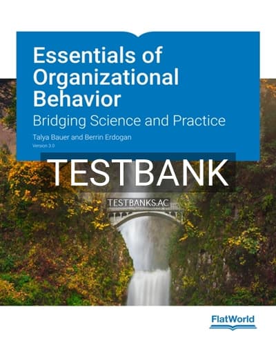 Test Bank for Essentials of Organizational Behavior Version 3 Bridging Science and Practice 3rd Edition by Bauer cover