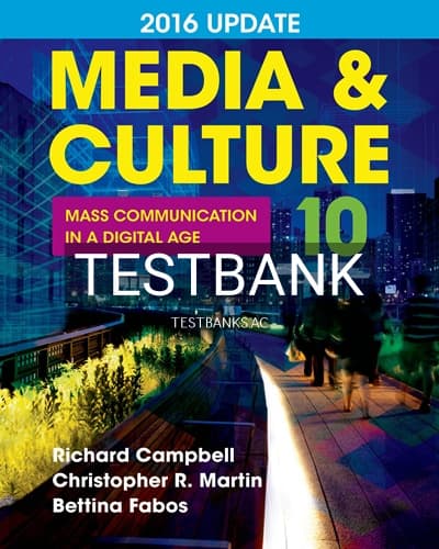 Test Bank for Media and Culture 2016 Update Mass Communication in a Digital Age 10th Edition by Campbell cover