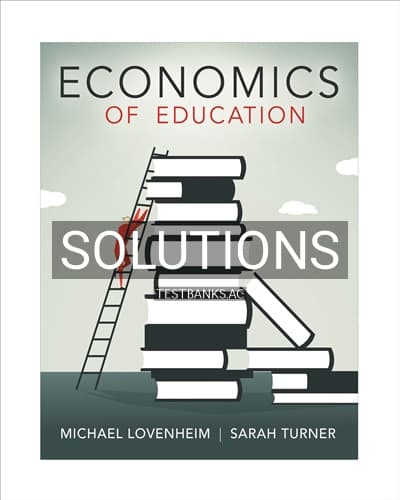 Solutions for Economics of Education 1st Edition by Lovenheim cover