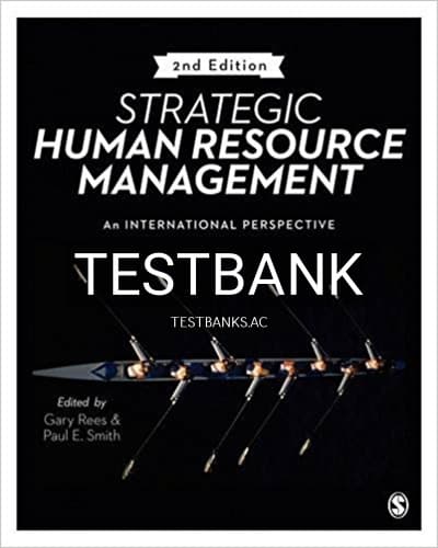 Test Bank for Strategic Human Resource Management An international perspective 2nd Edition by Rees cover