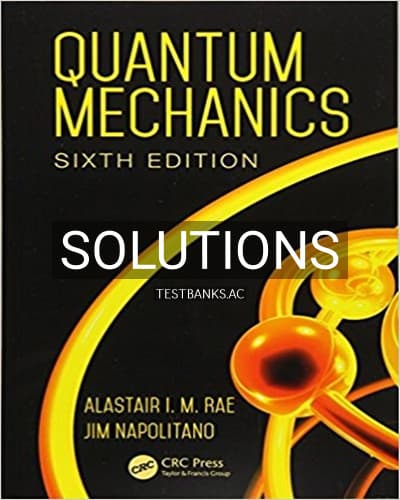 Solutions for Quantum Mechanics 6th Edition by Rae cover