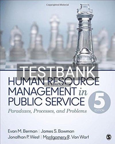 Test Bank for Human Resource Management in Public Service Paradoxes Processes and Problems 5th Edition by Berman cover
