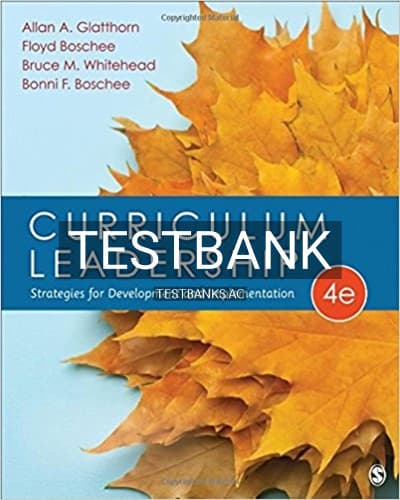 Test Bank for Curriculum Leadership Strategies for Development and Implementation 4th Edition by Glatthorn cover