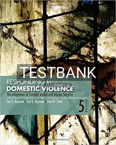 Test Bank for Responding to Domestic Violence The Integration of Criminal Justice and Human Services 5th Edition by Buzawa cover