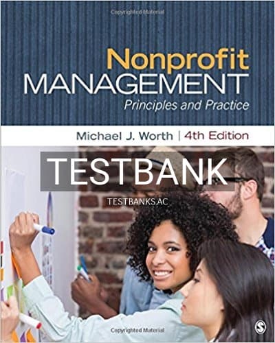 Test Bank for Nonprofit Management Principles and Practice 4th Edition by Worth cover