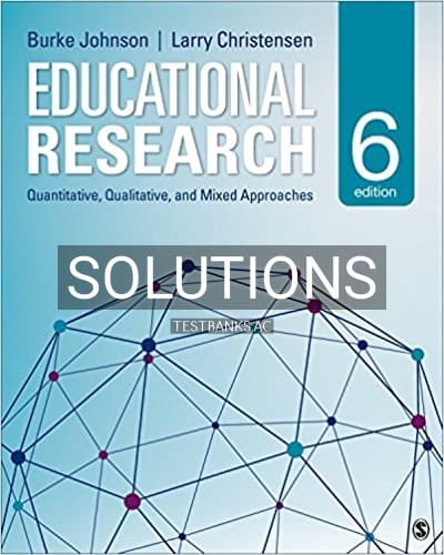 Solutions for Educational Research Quantitative Qualitative and Mixed Approaches 6th Edition by Johnson cover