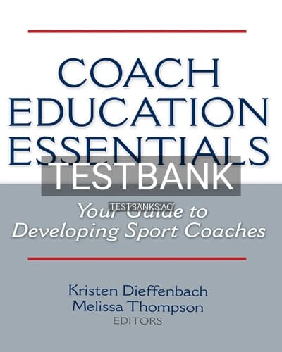 Test Bank for Coach Education Essentials 1st Edition by Dieffenbach cover
