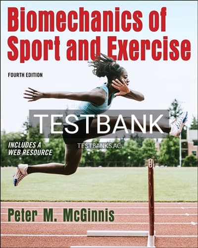 Test Bank for Biomechanics of Sport and Exercise 4th Edition by McGinnis cover