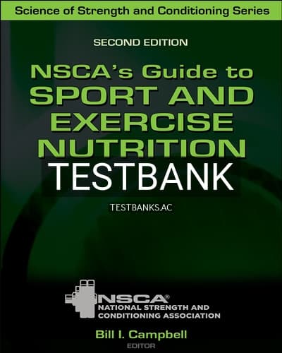 Test Bank for NSCAs Guide to Sport and Exercise Nutrition 2nd Edition by Campbell cover