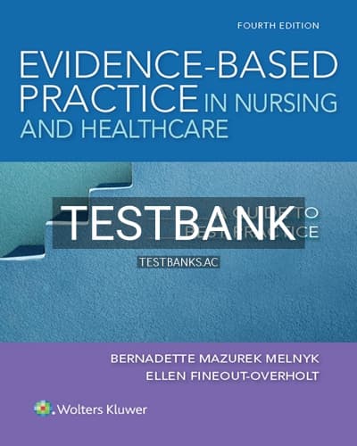 Test Bank for Evidence-Based Practice in Nursing and Healthcare 4th Edition by Melnyk cover