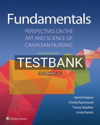 Test Bank for Fundamentals: Perspectives on the Art and Science of Canadian Nursing 2nd Edition by Gregory cover