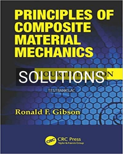 Solutions for Principles of Composite Material Mechanics 4th Edition by Gibson cover