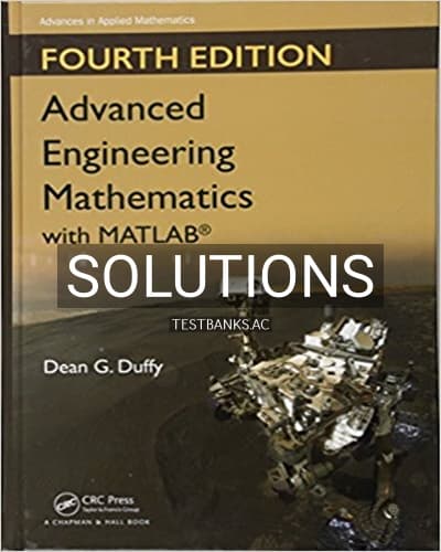 Solutions for Advanced Engineering Mathematics with MATLAB 4th Edition by Duffy cover