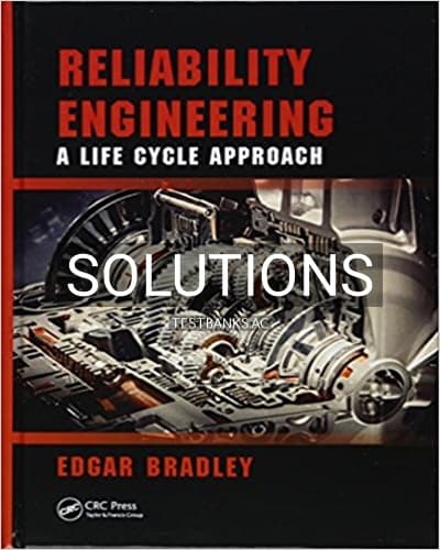 Solutions for Reliability Engineering A Life Cycle Approach 1st Edition by Bradley cover