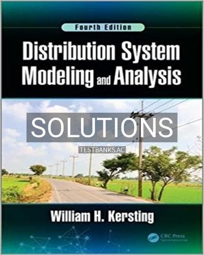 Solutions for Distribution System Modeling and Analysis 4th Edition by Kersting cover