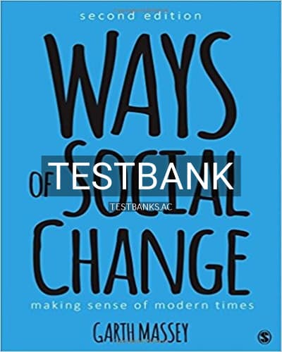 Test Bank for Ways of Social Change Making Sense of Modern Times 2nd Edition by Massey cover