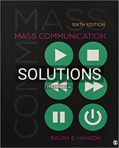 Solutions for Mass Communication Living in a Media World 6th Edition by Hanson cover