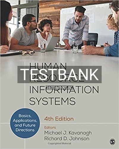 Test Bank for Human Resource Information Systems Basics Applications and Future Directions 4th Edition by Kavanagh cover