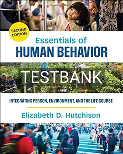 Test Bank for Essentials of Human Behavior Integrating Person Environment and the Life Course 2nd Edition by Hutchison cover