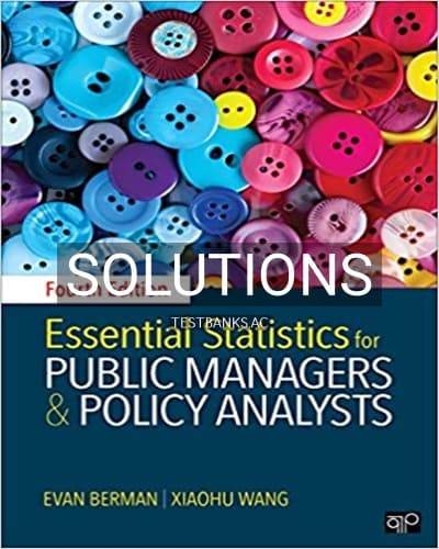 Solutions for Essential Statistics for Public Managers and Policy Analysts 4th Edition by Berman cover