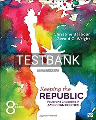 Test Bank for Keeping the Republic Power and Citizenship in American Politics 8th Edition by Barbour cover