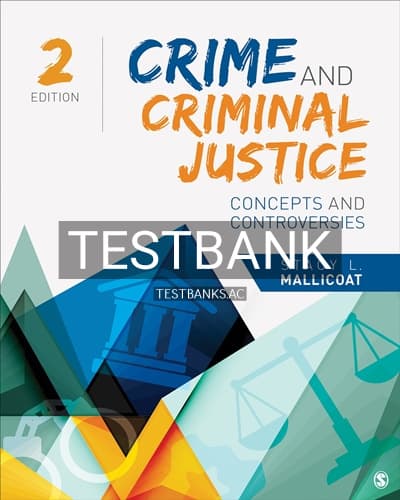 Test Bank for Crime and Criminal Justice Concepts and Controversies 2nd Edition by Mallicoat cover
