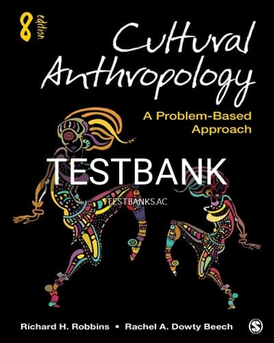 Test Bank for Cultural Anthropology 8th Edition by Robbins cover