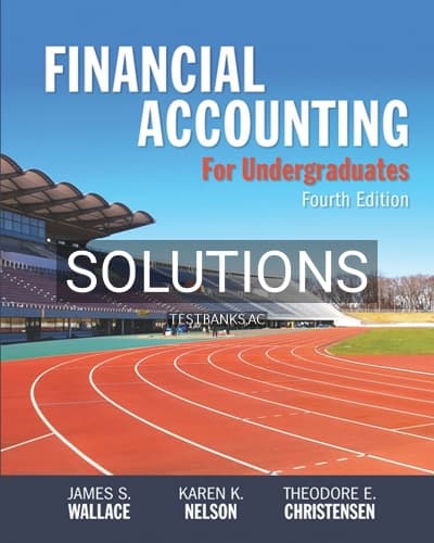 Solutions for Financial Accounting for Undergraduates 4th Edition by Wallace cover