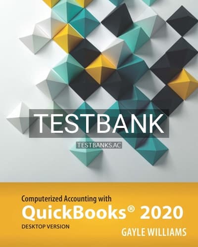 Test Bank for Computerized Accounting with QuickBooks 2020 1st Edition by Williams cover