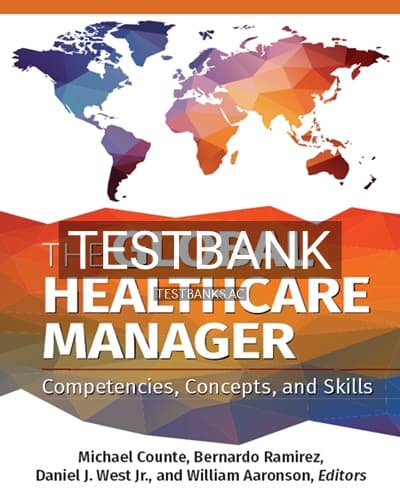 Test Bank for The Global Healthcare Manager Competencies Concepts and Skills 1st Edition by Counte cover