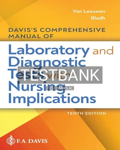 Test Bank for Davis’s Comprehensive Manual of Laboratory and Diagnostic Tests with Nursing Implications 10th Edition by Van Leeuwen cover