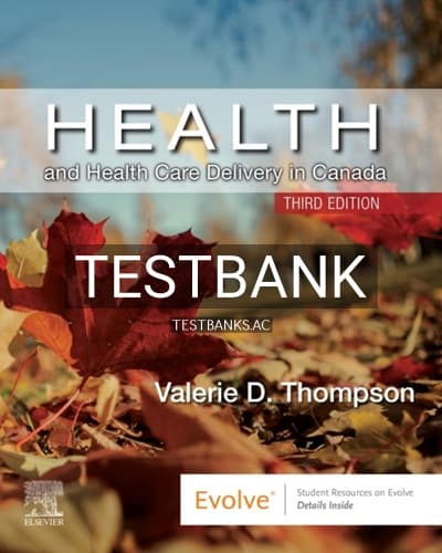 Test Bank for Health and Health Care Delivery in Canada 3rd Edition by Thompson cover