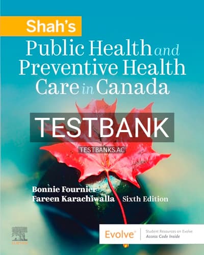 Test Bank for Shah’s Public Health and Preventive Health Care in Canada 6th Edition by Fournier cover