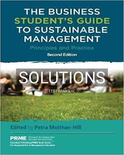 Solutions for Business Student s Guide to Sustainable Management Principles and Practice 2nd Edition by Molthan Hill cover