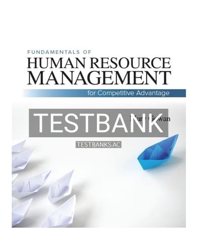 Test Bank for Fundamentals of Human Resource Management for Competitive Advantage 1st Edition by Gowan cover