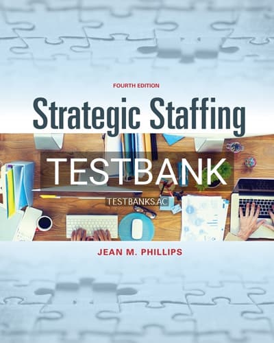 Test Bank for Strategic Staffing 4th Edition by Phillips cover