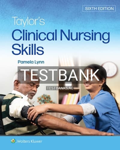 Test Bank for Taylor’s Clinical Nursing Skills 6th Edition by Lynn cover